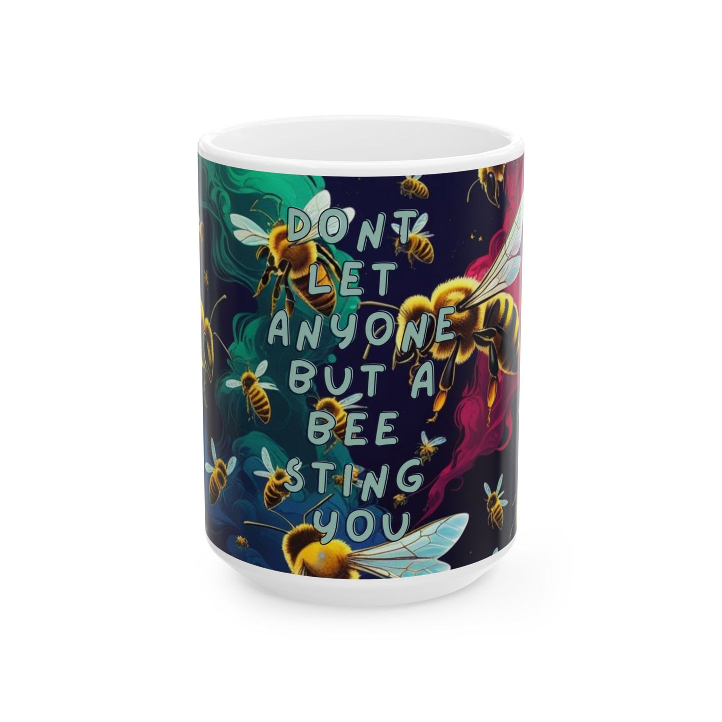 Mug - Don't let anyone but a bee sting you(Version 2)