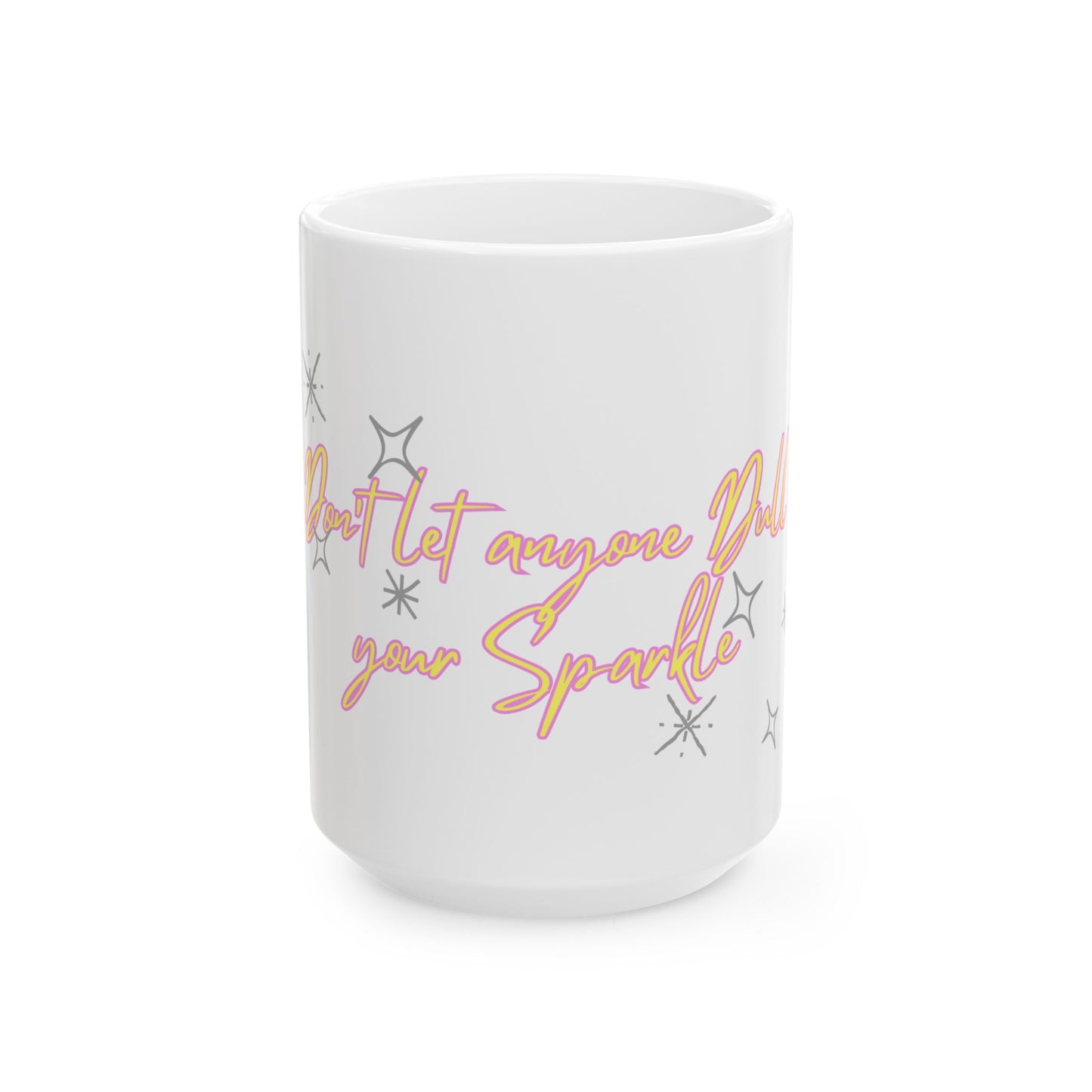 Mug - Don't Let Anyone Dull Your Sparkle - Inspirational Quote