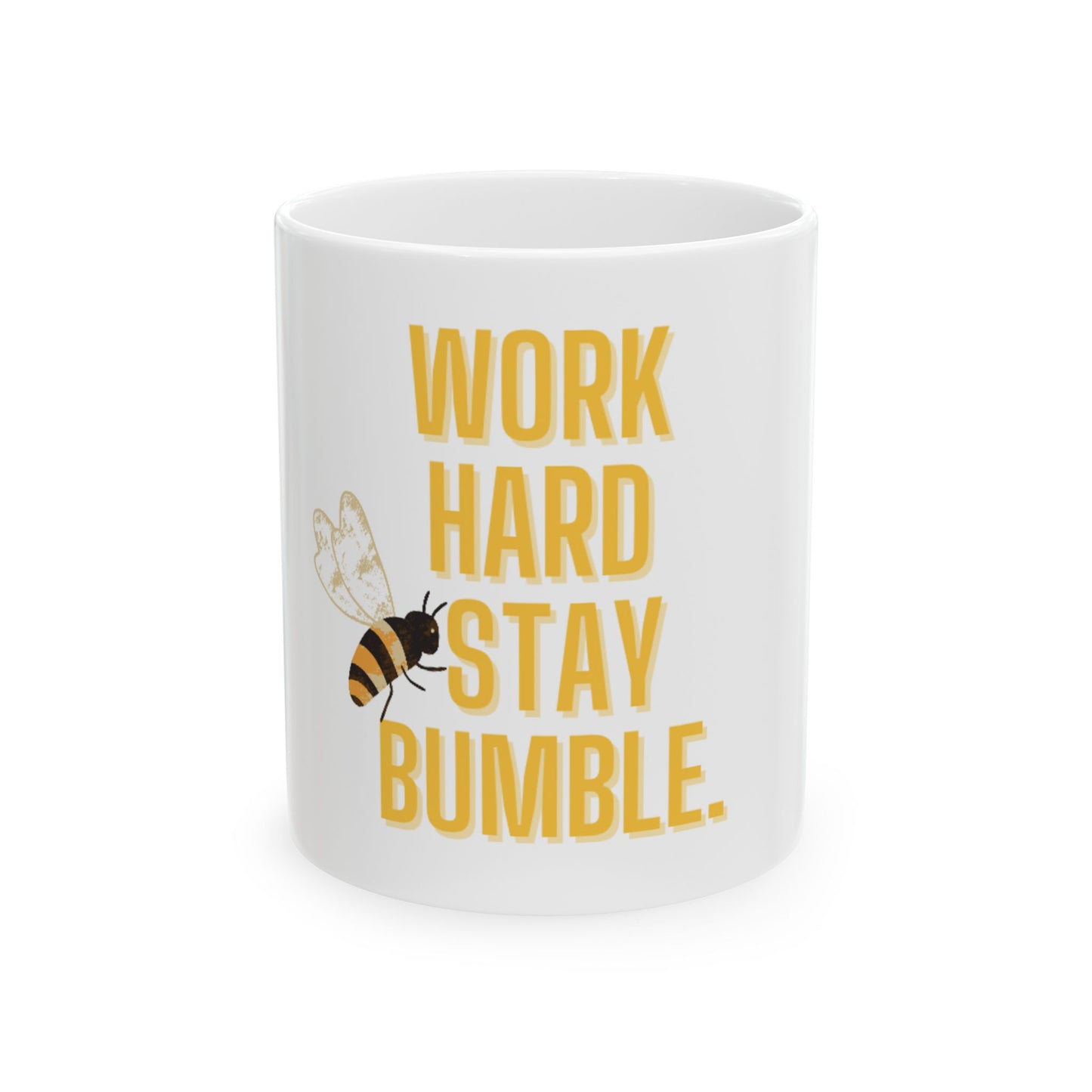Mug - Work Hard Stay Bumble Ceramic Coffee Cup 11oz 15oz