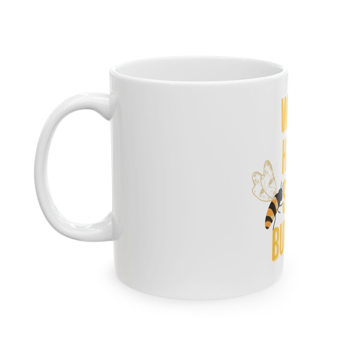 Mug - Work Hard Stay Bumble Ceramic Coffee Cup 11oz 15oz