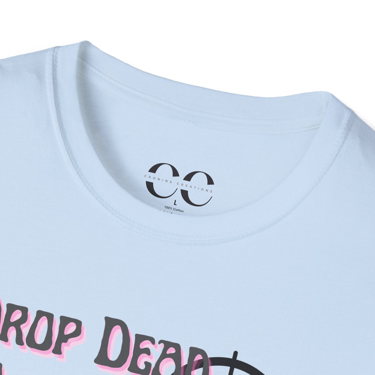 Womens Softstyle T-Shirt- Drop Dead Gorgeous