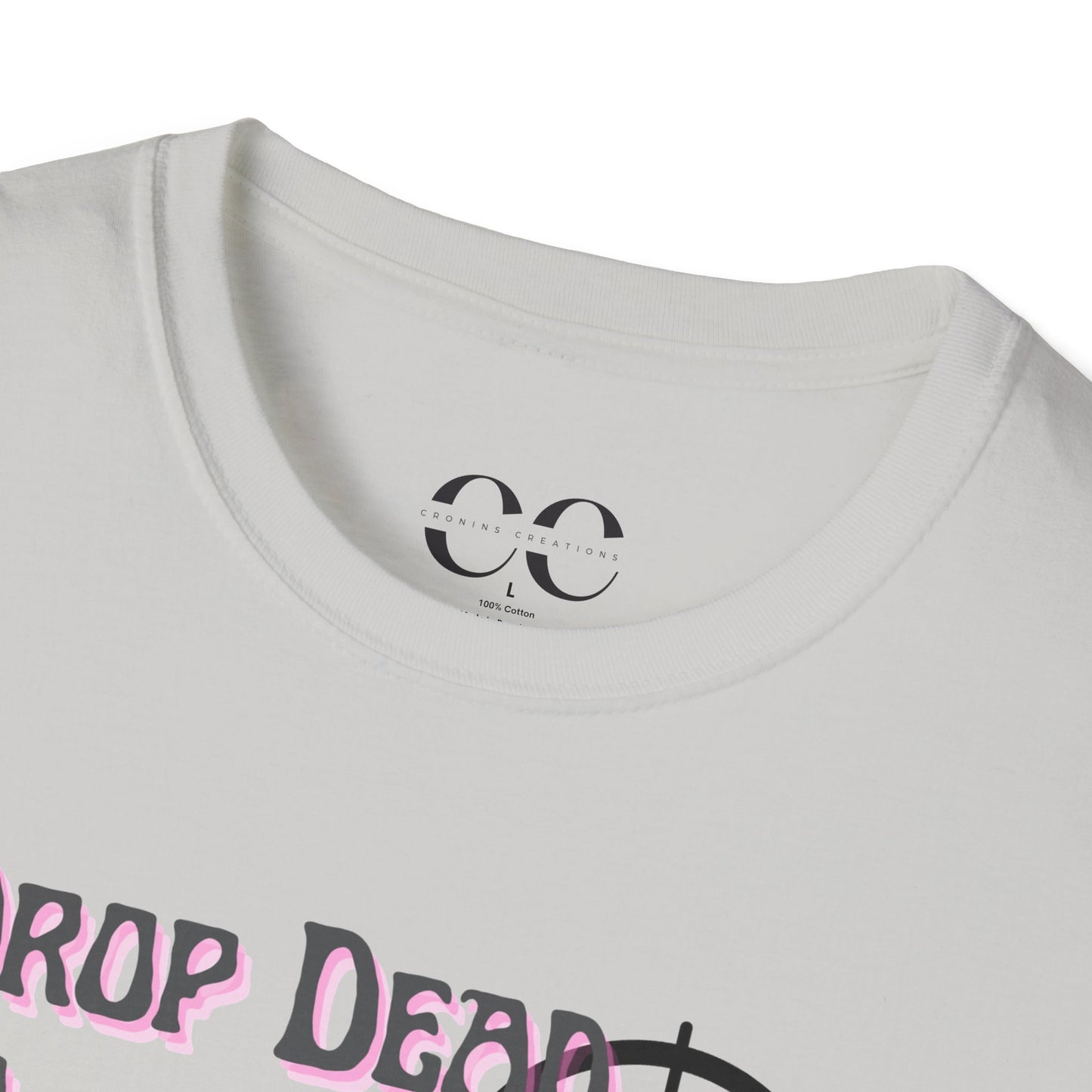 Womens Softstyle T-Shirt- Drop Dead Gorgeous