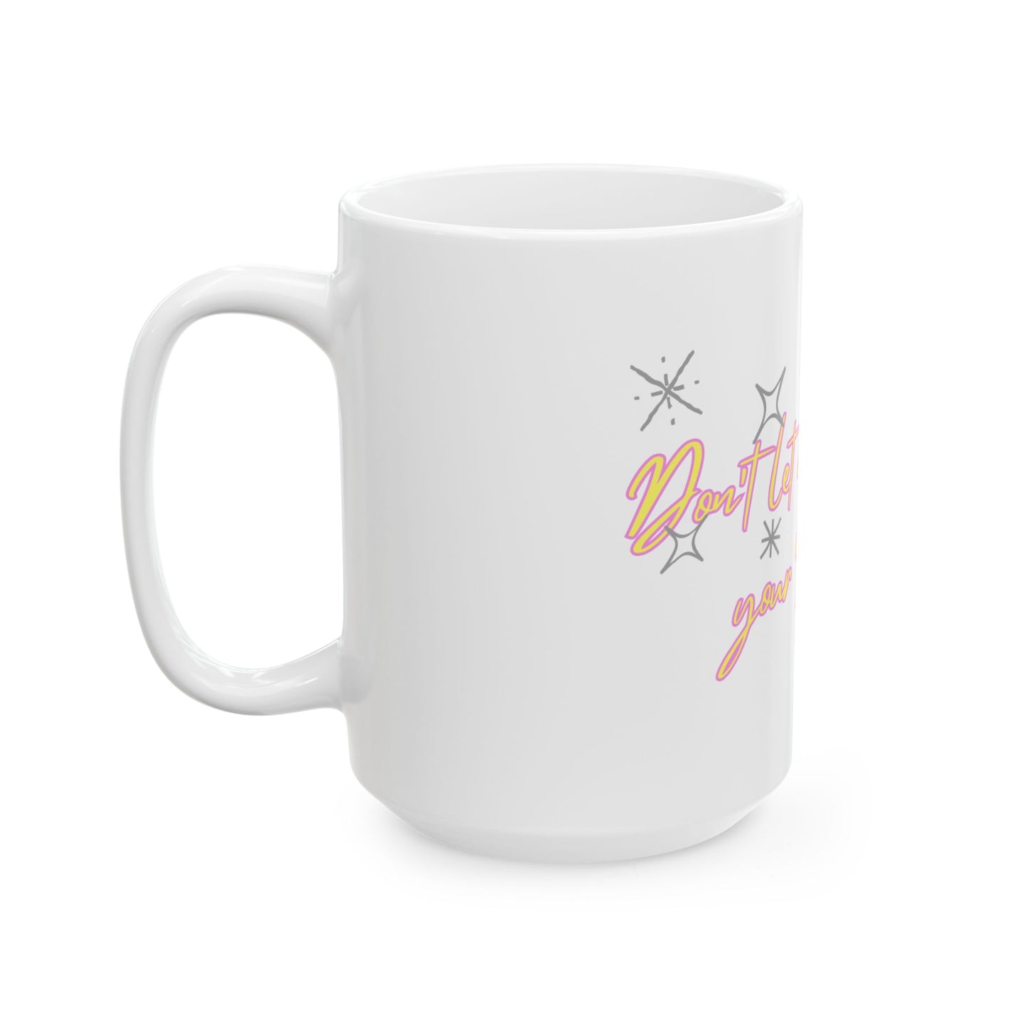 Mug - Don't Let Anyone Dull Your Sparkle - Inspirational Quote