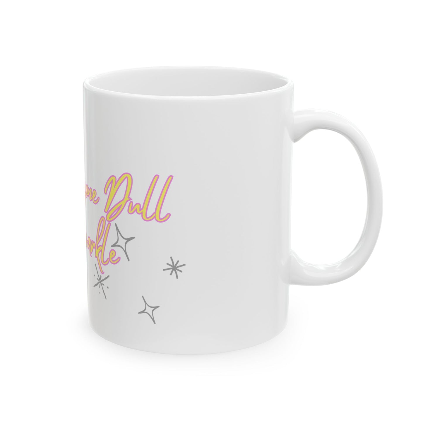 Mug - Don't Let Anyone Dull Your Sparkle - Inspirational Quote