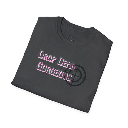 Womens Softstyle T-Shirt- Drop Dead Gorgeous