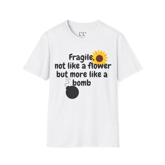 Womens Softstyle T-Shirt Fragile Not Like a Flower Bomb