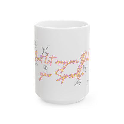 Mug - Don't Let Anyone Dull Your Sparkle - Inspirational Quote