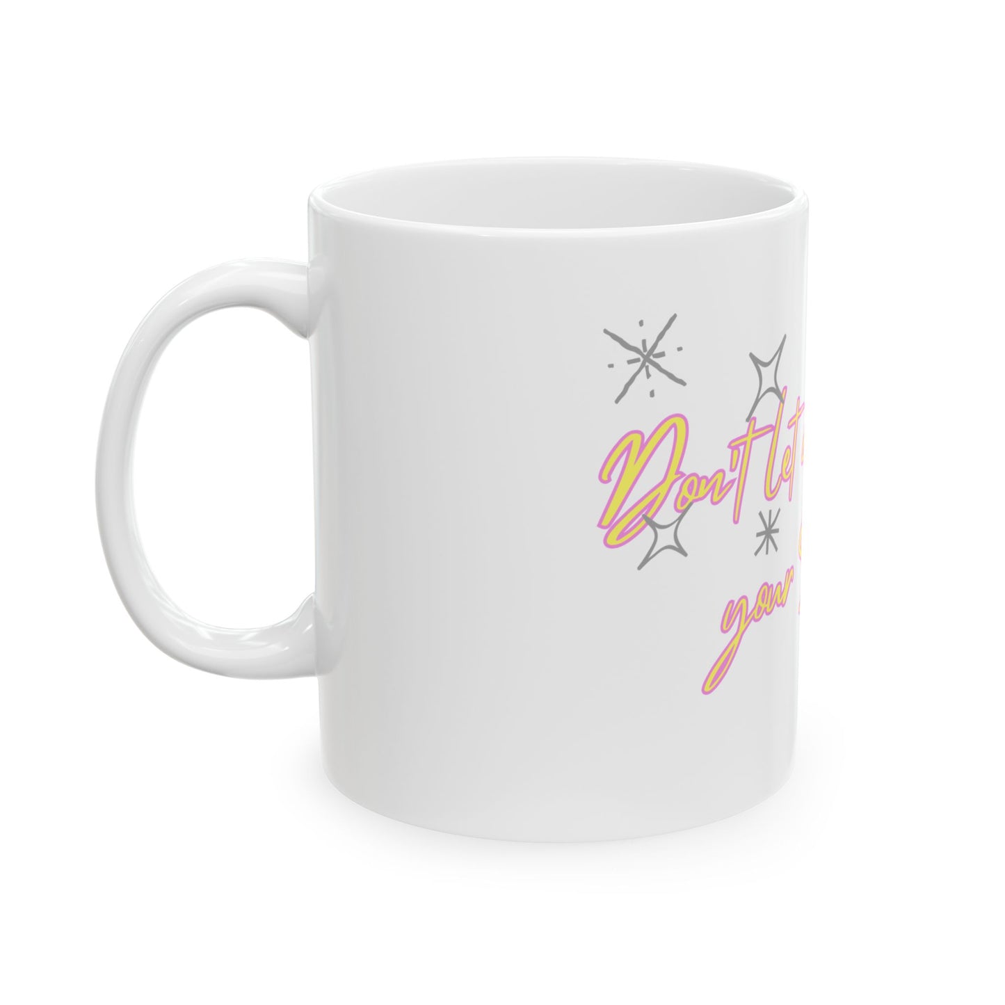 Mug - Don't Let Anyone Dull Your Sparkle - Inspirational Quote