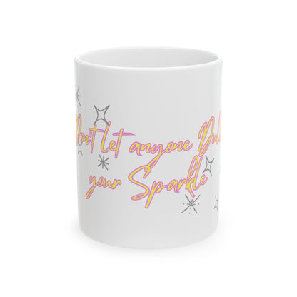 Mug - Don't Let Anyone Dull Your Sparkle - Inspirational Quote