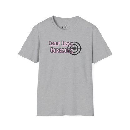 Womens Softstyle T-Shirt- Drop Dead Gorgeous